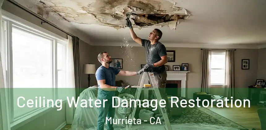  Ceiling Water Damage Restoration Murrieta - CA
