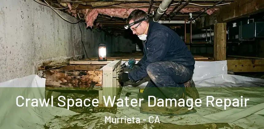  Crawl Space Water Damage Repair Murrieta - CA