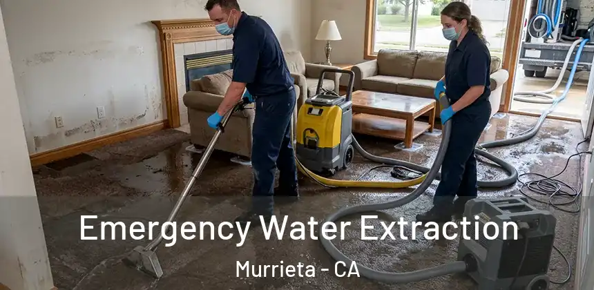 Emergency Water Extraction Murrieta - CA