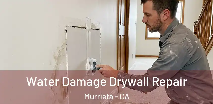 Water Damage Drywall Repair Murrieta - CA