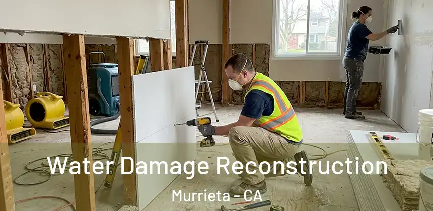 Water Damage Reconstruction Murrieta - CA