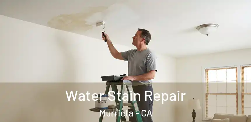  Water Stain Repair Murrieta - CA
